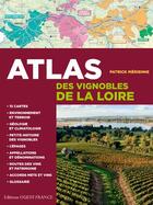 Couverture du livre « Atlas des vignobles de Loire » de Patrick Merienne aux éditions Ouest France