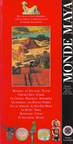 Couverture du livre « Monde maya - mexique, guatemala, el salvador, honduras, belize » de Collectif Gallimard aux éditions Gallimard-loisirs