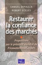 Couverture du livre « Restaurer La Confiance Des Marches » de Samuel Dipiazza et Robert Eccles aux éditions Village Mondial Press