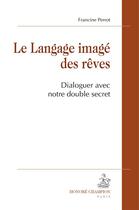 Couverture du livre « Le langage imagé des rêves » de Francine Perrot aux éditions Honore Champion