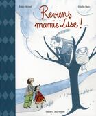 Couverture du livre « Reviens mamie Lise ! » de Katja Henkel et Sybille Hein aux éditions Bayard Jeunesse