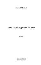 Couverture du livre « Vers les rivages de l'amer » de Samuel Mourier aux éditions Le Manuscrit