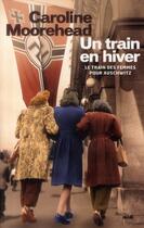 Couverture du livre « Un train en hiver » de Caroline Moorehead aux éditions Cherche Midi