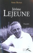 Couverture du livre « Jerome lejeune » de Anne Bernet aux éditions Presses De La Renaissance