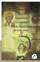 Couverture du livre « Un casanova et Marie-Madeleine de notre temps » de Evgueni Novik aux éditions Editions Du Panthéon