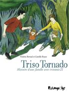 Couverture du livre « Triso Tornado ; histoire d'une famille avec trisomie 21 » de Camille Royer et Violette Bernad aux éditions Futuropolis