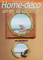 Couverture du livre « Le home déco ; un air de vacances » de  aux éditions De Saxe