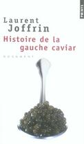 Couverture du livre « Histoire de la gauche caviar » de Laurent Joffrin aux éditions Points