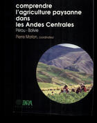 Couverture du livre « Comprendre l'agriculture paysanne dans les andes centrales - perou-bolivie » de Pierre Morlon aux éditions Quae