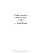 Couverture du livre « Professionnalisme et délibération éthique ; manuel d'aide à la décision responsable » de Georges Legault aux éditions Presses De L'universite Du Quebec