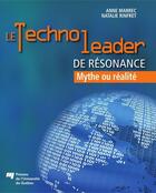 Couverture du livre « Le technoleader de résonance ; mythe ou réalité » de Rinfret et Marrec aux éditions Pu De Quebec
