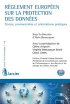 Couverture du livre « Règlement européen sur la protection des données ; textes, commentaires et orientations pratiques » de  aux éditions Larcier