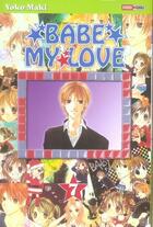 Couverture du livre « Babe my love Tome 7 » de Maki-Y aux éditions Panini