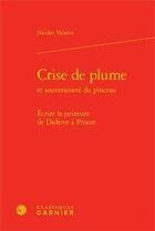 Couverture du livre « Crise de plume et souveraineté du pinceau ; écrire la peinture de Diderot à Proust » de Nicolas Valazza aux éditions Classiques Garnier