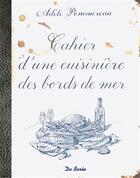 Couverture du livre « Cahier d'une cuisinière des bords de mer » de Adele Pommereau aux éditions De Boree