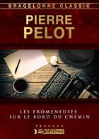 Couverture du livre « Les promeneuses sur le bord du chemin » de Pierre Pelot aux éditions Bragelonne