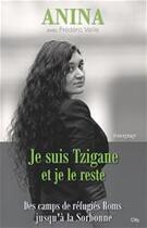 Couverture du livre « Je suis tzigane et je le reste ; des camps de réfugiés Roms jusqu'à la Sorbonne » de Frederic Veille et Anina aux éditions City Editions