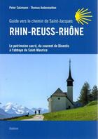 Couverture du livre « Rhin-Reuss-Rhône : guide vers le chemin de Saint-Jacques » de Peter Salzmann et Thomas Andenmatten aux éditions Slatkine