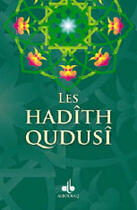 Couverture du livre « Hadîth Qudusî » de Muhyiddin An-Nawawi aux éditions Albouraq