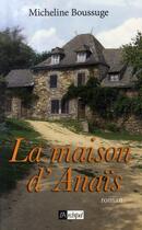 Couverture du livre « La maison d'anaïs » de Micheline Boussuge aux éditions Archipel