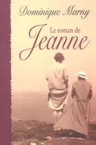 Couverture du livre « Le Roman De Jeanne » de Dominique Marny aux éditions Pre Aux Clercs