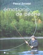 Couverture du livre « Emotions De Peche » de Pascal Durantel aux éditions Artemis