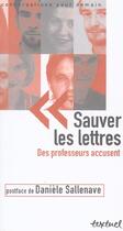 Couverture du livre « Sauver les lettres ; des professeurs accusent » de  aux éditions Textuel