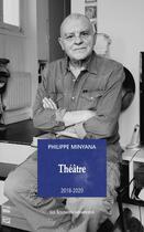 Couverture du livre « Théâtre 2018-2020 Tome 1 : maisons rouges, frères et soeurs, accident, nuit » de Philippe Minyana aux éditions Solitaires Intempestifs