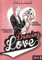 Couverture du livre « Dancing love » de Guillaume Gueraud et Helene Georges aux éditions Sarbacane