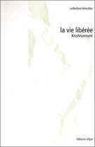 Couverture du livre « Vie liberee » de Jiddu Krishnamurti aux éditions Adyar