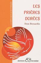 Couverture du livre « Les prières dorées » de Dom Bernardin aux éditions Bussiere