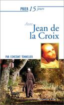 Couverture du livre « Prier 15 jours avec... : Jean de la Croix » de Tonnelier Const aux éditions Nouvelle Cite