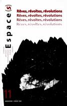 Couverture du livre « Espace(s) N.11 ; rêves, révoltes et révolutions » de Gerard Azoulay aux éditions Cnes