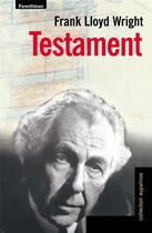 Couverture du livre « Testament » de Frank Lloyd Wright aux éditions Parentheses