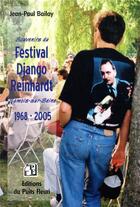 Couverture du livre « Souvenirs du festival django reinhardt - samois-sur-seine - 1968 - 2005 - un rendez-vous de cordes e » de Bailay Jean-Paul aux éditions Puits Fleuri