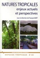 Couverture du livre « Natures tropicales ; enjeux actuels et perspectives » de Francois Bart aux éditions Pu De Bordeaux