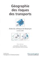 Couverture du livre « Géographie des risques des transports ; actes du colloque de Besançon ; octobre 2001 » de  aux éditions Paradigme