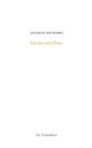Couverture du livre « Sur rien mes levres » de Jacques Richard aux éditions Cormier