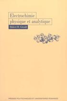 Couverture du livre « Electrochimie physique et analytique » de Hubert H. Girault aux éditions Ppur