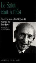 Couverture du livre « Le salut était à l'est » de Julian Stryjkowski aux éditions Noir Sur Blanc