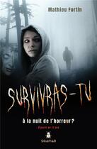 Couverture du livre « Survivras-tu a la nuit de l'horreur ? » de Mathieu Fortin aux éditions Scarab