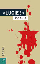 Couverture du livre « Lucie ! » de S. R. Joe aux éditions Chemin Vert