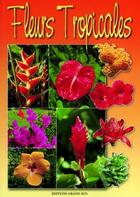 Couverture du livre « Fleurs tropicales » de Philippe Poux aux éditions Grand Sud
