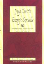 Couverture du livre « Yoga taoïste et énergie sexuelle » de Eric Steven Yudelove aux éditions De L'eveil