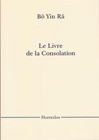 Couverture du livre « Le livre de la consolation » de Bo Yin Ra aux éditions Horteclos