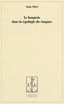 Couverture du livre « Le hongrois dans la typologie des langues » de Anna Sores aux éditions Lambert-lucas
