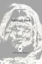 Couverture du livre « Animal-mot » de Agnès Segura aux éditions Promeneurs Solitaires