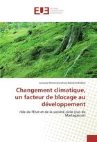 Couverture du livre « Changement climatique, un facteur de blocage au developpement » de Nomenjanahary Rakoto aux éditions Editions Universitaires Europeennes