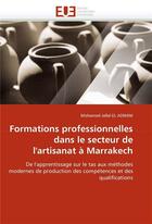 Couverture du livre « Formations professionnelles dans le secteur de l'artisanat a marrakech » de El Adnani-M aux éditions Editions Universitaires Europeennes