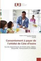 Couverture du livre « Consentement à payer de l'attiéké de Côte d'Ivoire » de Nogbou Andetchi Aubin Amanzou aux éditions Editions Universitaires Europeennes